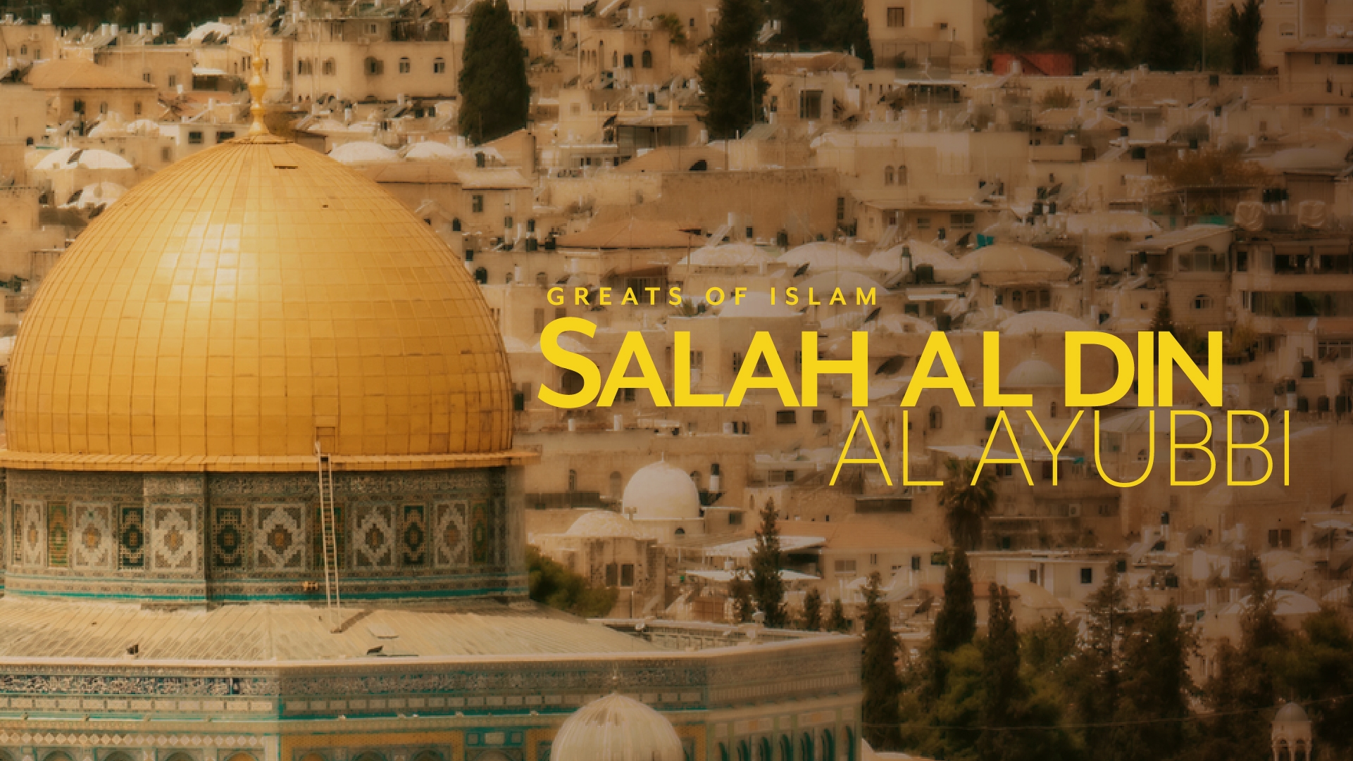 Greats Of Islam: Salah Al Din Al Ayubbi