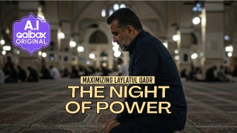 Maximizing Laylatul Qadr: The Night of Power