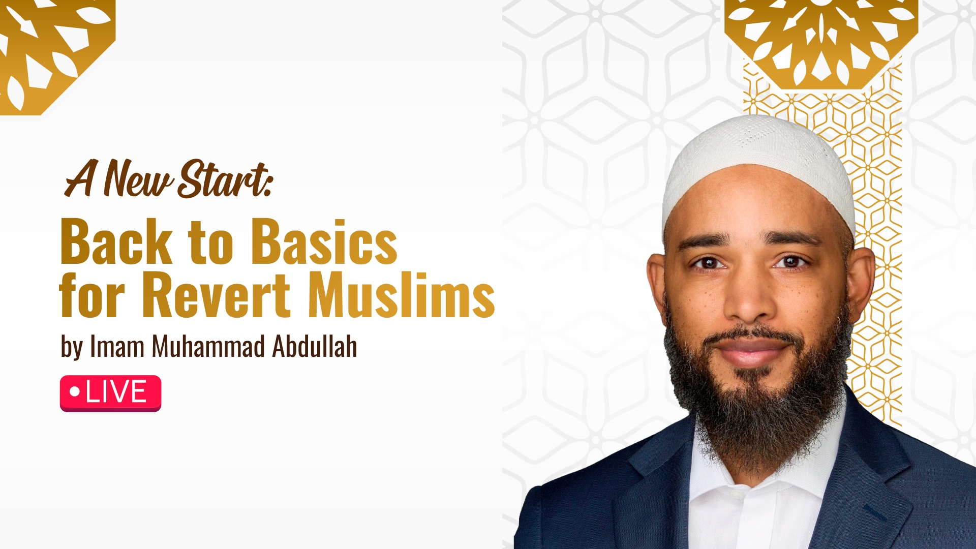 A New Start: Back to Basics for Revert Muslims with Imam Muhammad