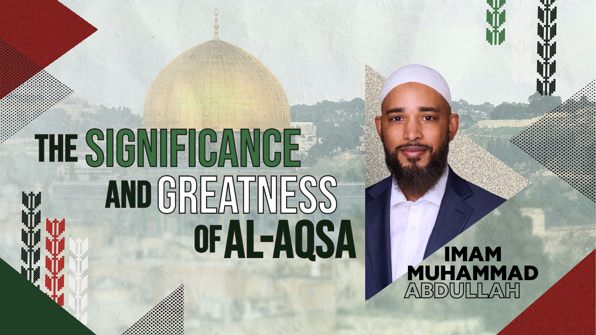 The Significance and Greatness of Al-Aqsa with Imam Muhammad