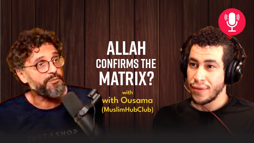 Allah Confirms The Matrix? with Ousama AlShurafa