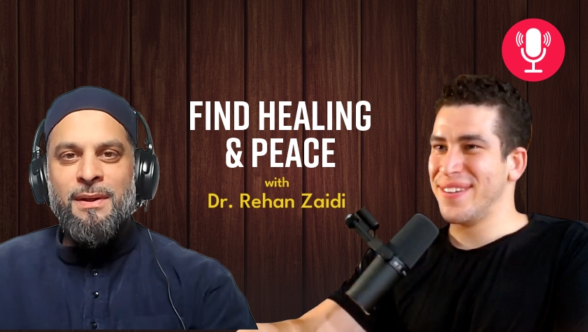 Find Healing & Peace with Dr. Rehan Zaidi