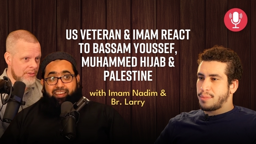 US Veteran & Imam React To Bassam Youssef, Muhammed Hijab & Palestine w. Imam Nadim Br. Larry