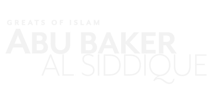 Greats Of Islam: Abu Baker Al Siddique