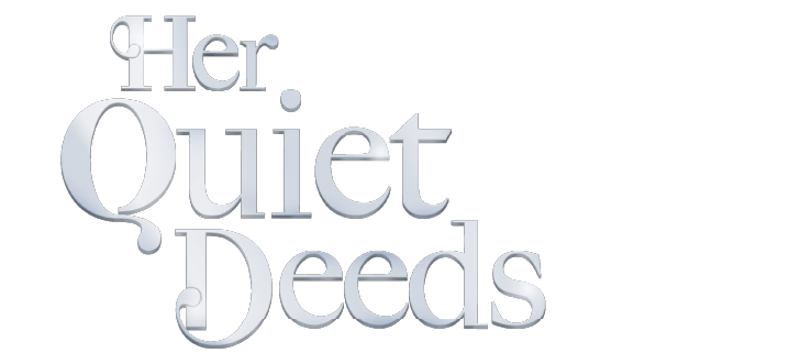 Her Quiet Deeds