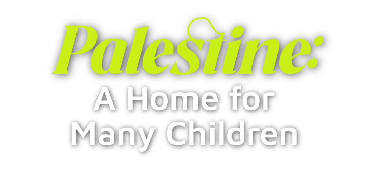 Palestine, A Home for Many Children