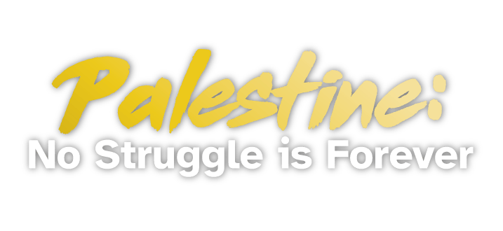 Palestine: No Struggle is Forever