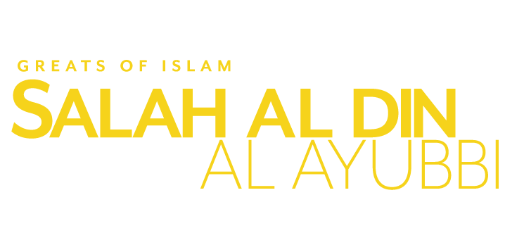 Greats Of Islam: Salah Al Din Al Ayubbi